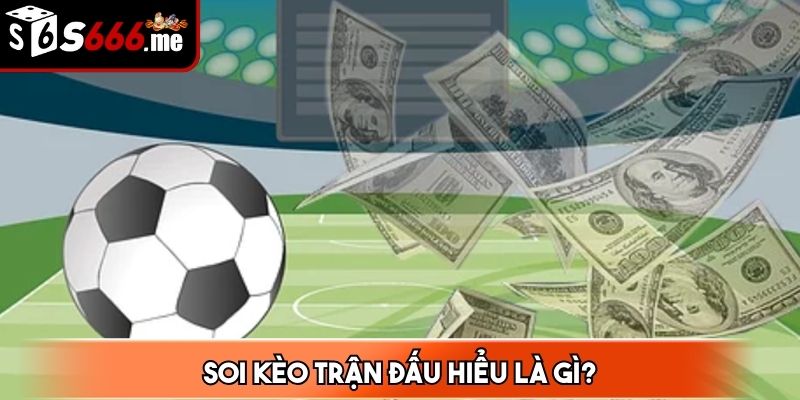 Soi kèo trận đấu là một phần không thể thiếu trong thế giới cá cược thể thao