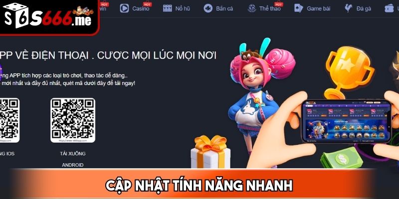 Cập nhật tính năng nhanh cho bạn trải nghiệm luôn mới mẻ